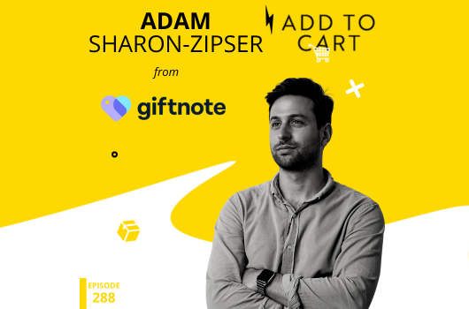 Adam Sharon-Zipser from Giftnote: Express Delivery of Love Letters Now Available | #288