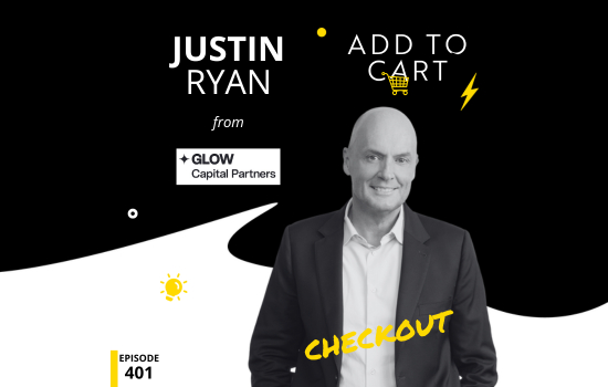 Justin Ryan from Glow Capital Partners | Checkout #401
