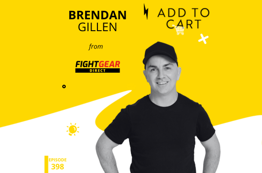 Brendan Gillen from Fight Gear Direct: Creating Repeatable Pathways for Ecommerce Success