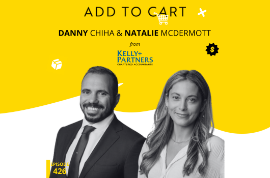 Danny Chiha and Natalie McDermott from Kelly+Partners: Knowing Your Numbers in Ecommerce | #425