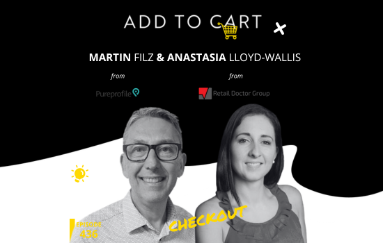 Anastasia Lloyd-Wallis from Retail Doctor Group & Martin Filz from PureProfile | Checkout #436