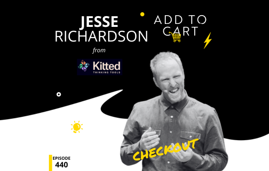 Jesse Richardson from Kitted Thinking Tools | Checkout #440