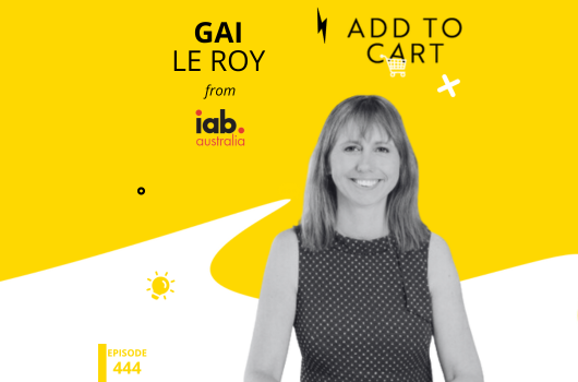 Retail’s Digital Shift: IAB’s Gai Le Roy on Balancing Value and Privacy | #444