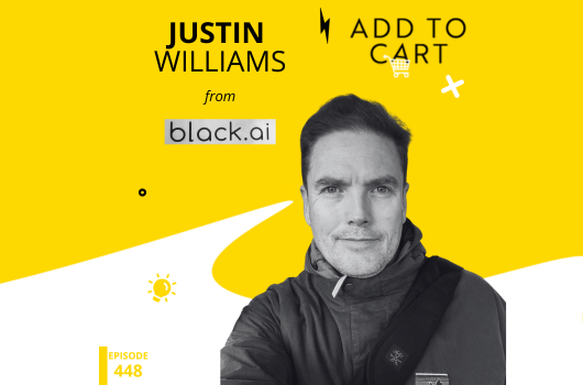 Unlock CCTV Data: Using AI to Understand In-Store Behaviour with Justin Williams from black.ai | Episode # 448