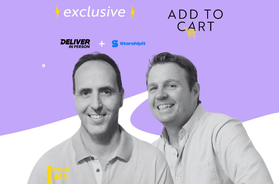 Go Beyond the Drop-Off: How Last-Mile Delivery Builds Loyalty with Darren Kawalsky from Deliver in Person and Hawk Steele from Starshipit | #463