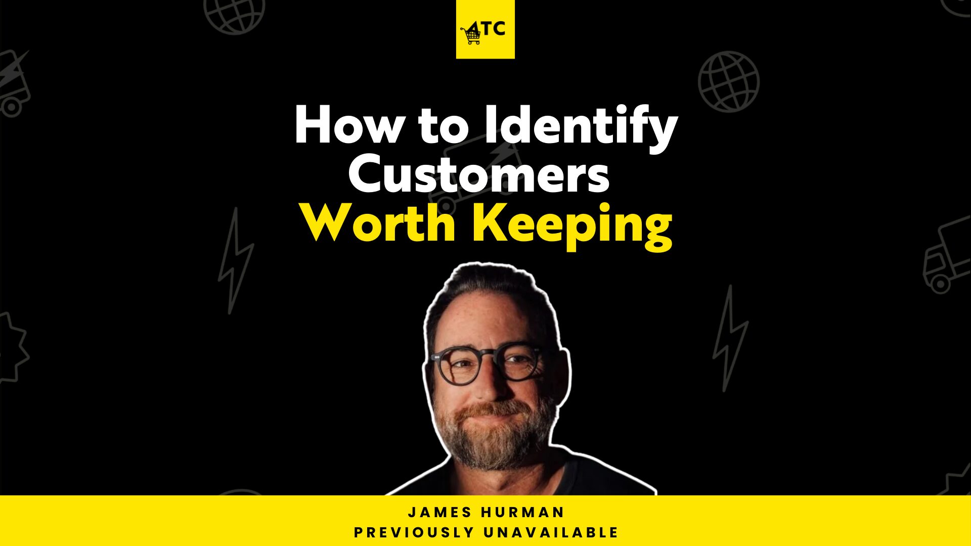 How to Identify the Customers Worth Keeping #594